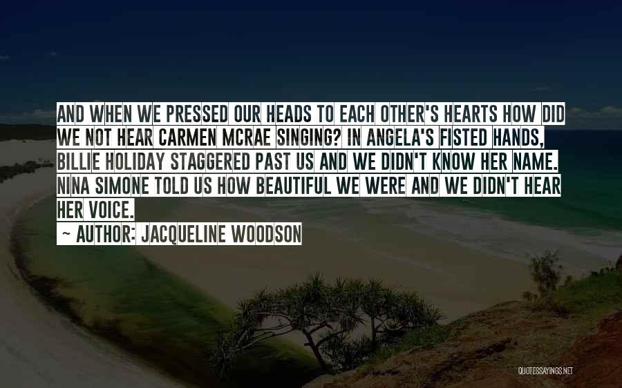Hands And Hearts Quotes By Jacqueline Woodson