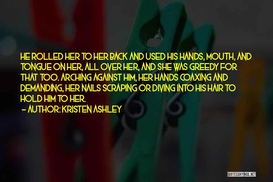 Hands And Nails Quotes By Kristen Ashley