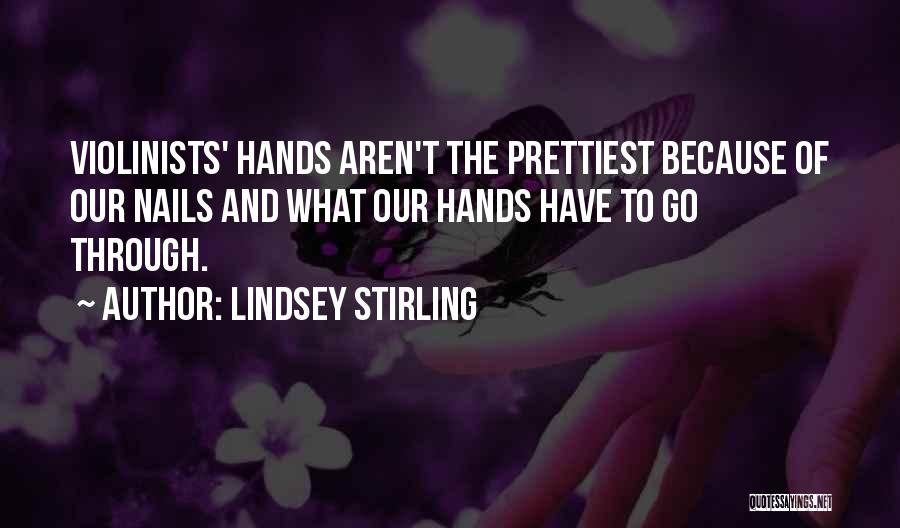 Hands And Nails Quotes By Lindsey Stirling