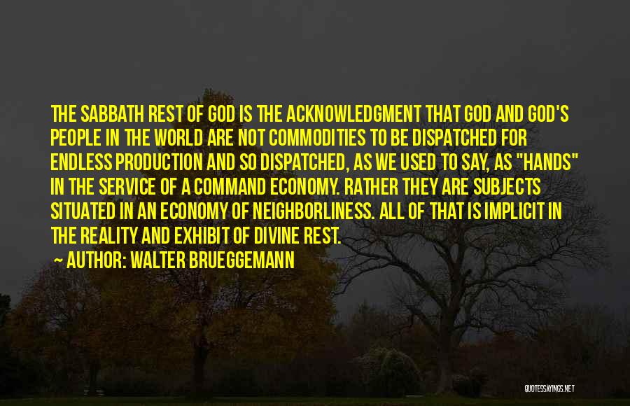 Hands And Service Quotes By Walter Brueggemann