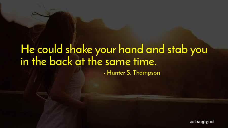 Hands And Time Quotes By Hunter S. Thompson Hands And Time Quotes By Hunter S. Thompson