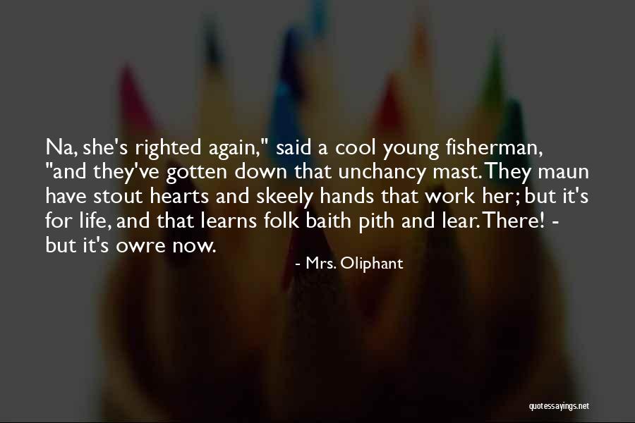 Hands And Work Quotes By Mrs. Oliphant