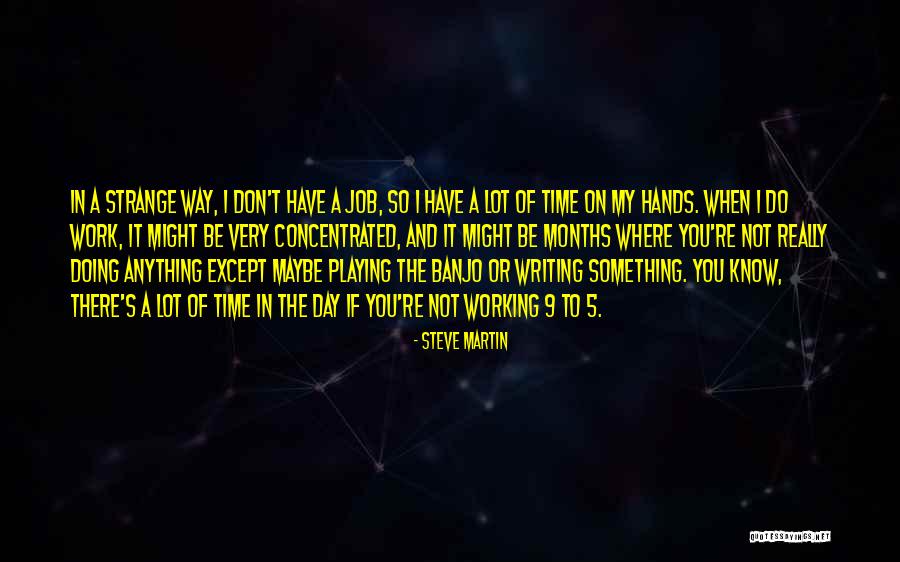 Hands And Work Quotes By Steve Martin