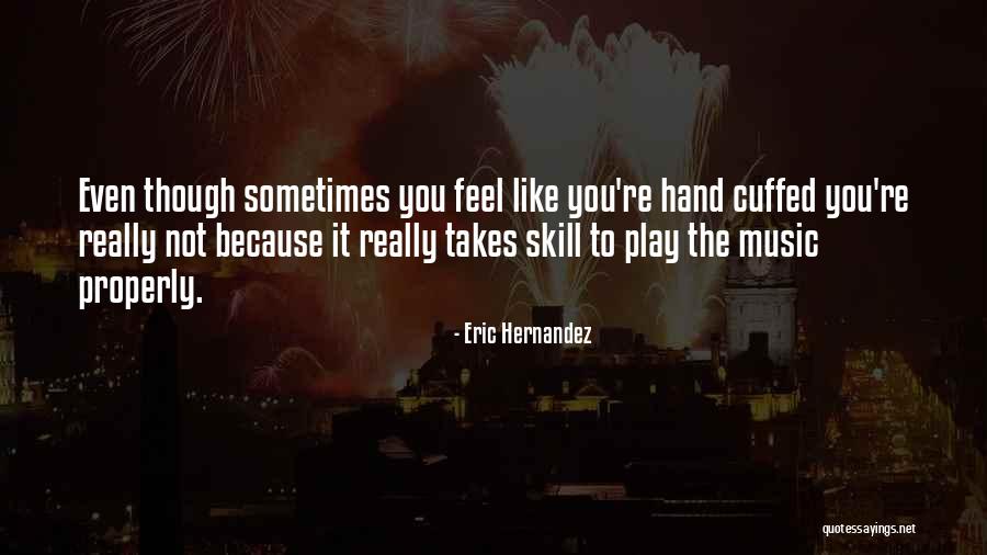Hands Cuffed Quotes By Eric Hernandez Hands Cuffed Quotes By Eric Hernandez