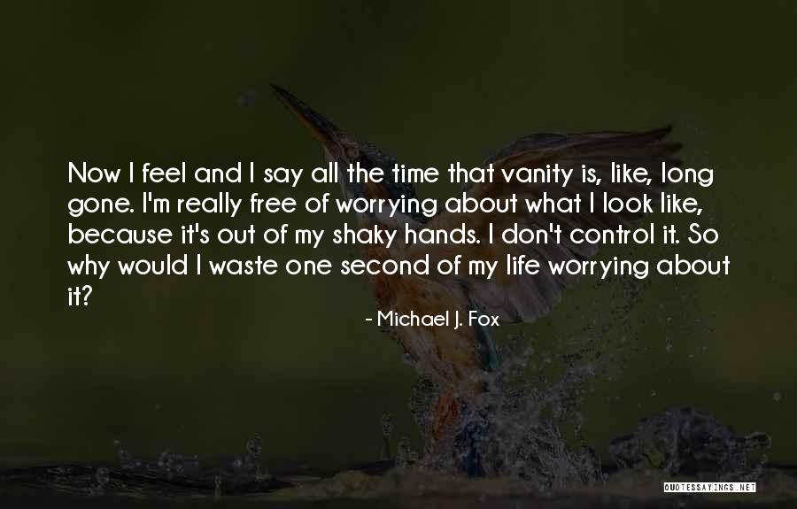 Hands Free Quotes By Michael J. Fox