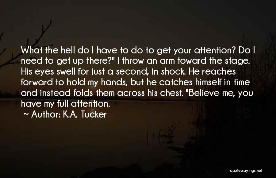 Hands In Hands Love Quotes By K.A. Tucker