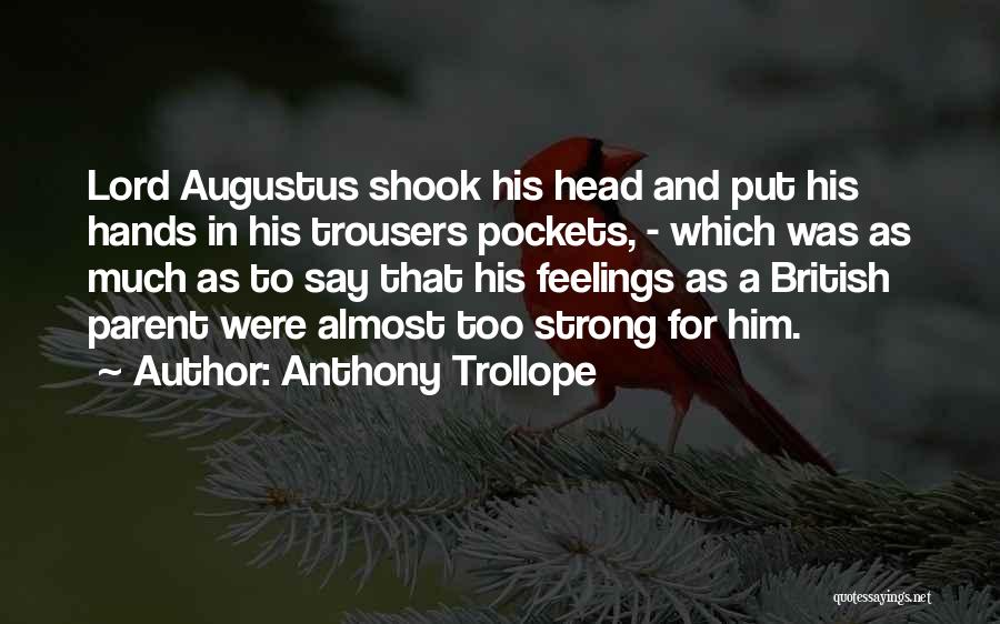 Hands In Pockets Quotes By Anthony Trollope