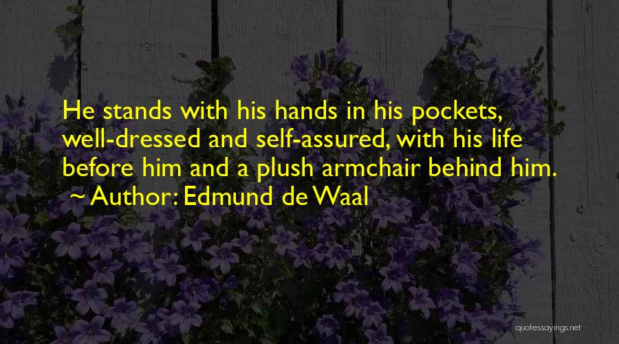 Hands In Pockets Quotes By Edmund De Waal