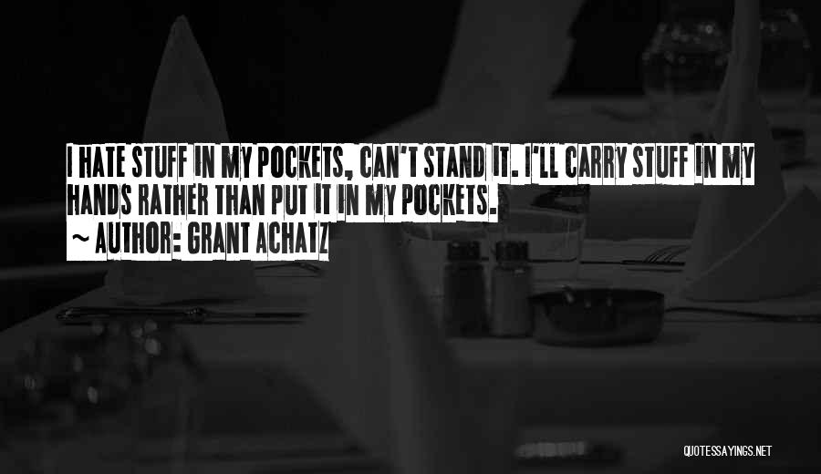 Hands In Pockets Quotes By Grant Achatz