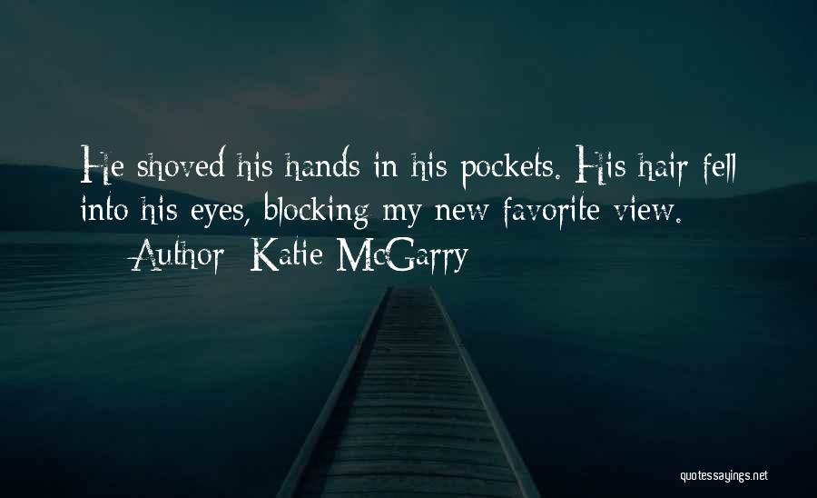 Hands In Pockets Quotes By Katie McGarry