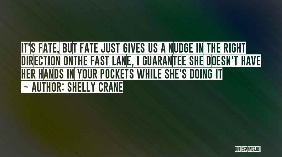 Hands In Pockets Quotes By Shelly Crane