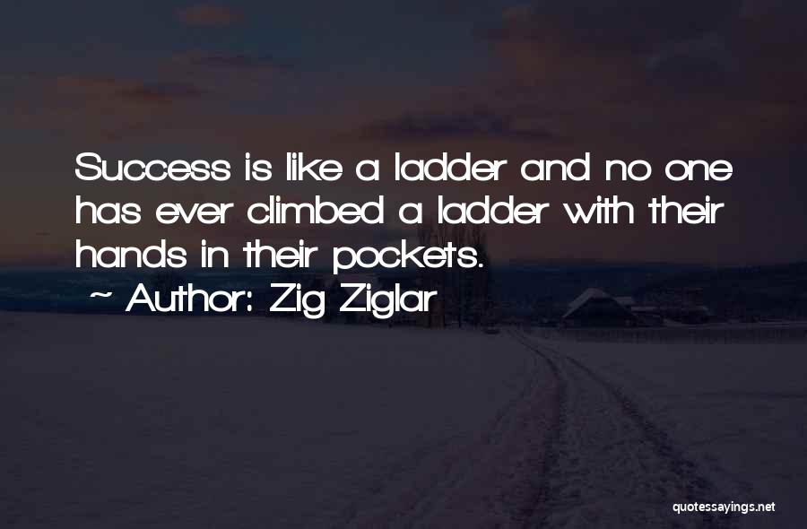 Hands In Pockets Quotes By Zig Ziglar