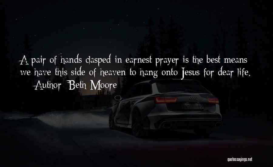 Hands In Prayer Quotes By Beth Moore