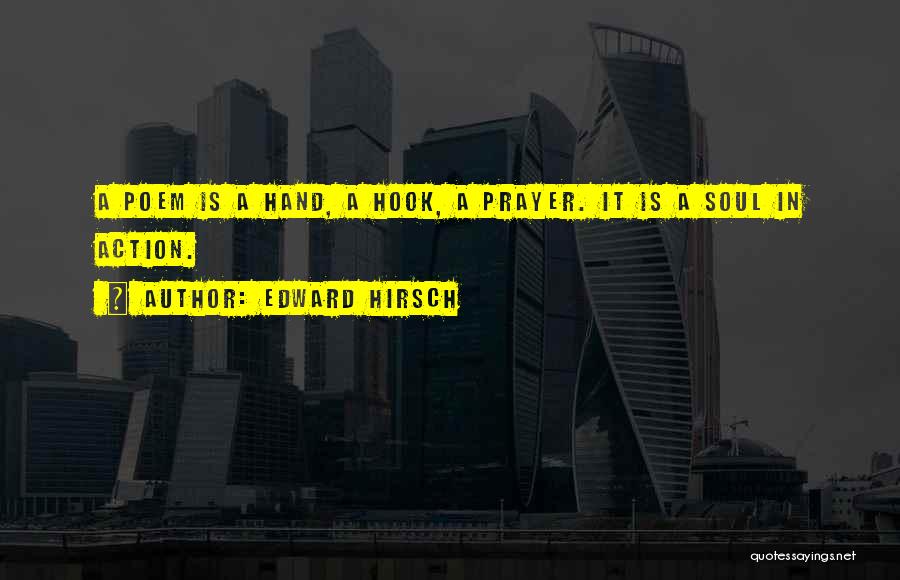 Hands In Prayer Quotes By Edward Hirsch