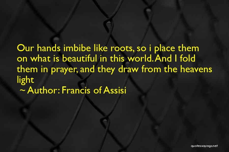 Hands In Prayer Quotes By Francis Of Assisi