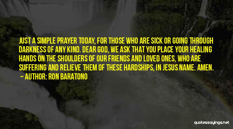 Hands In Prayer Quotes By Ron Baratono