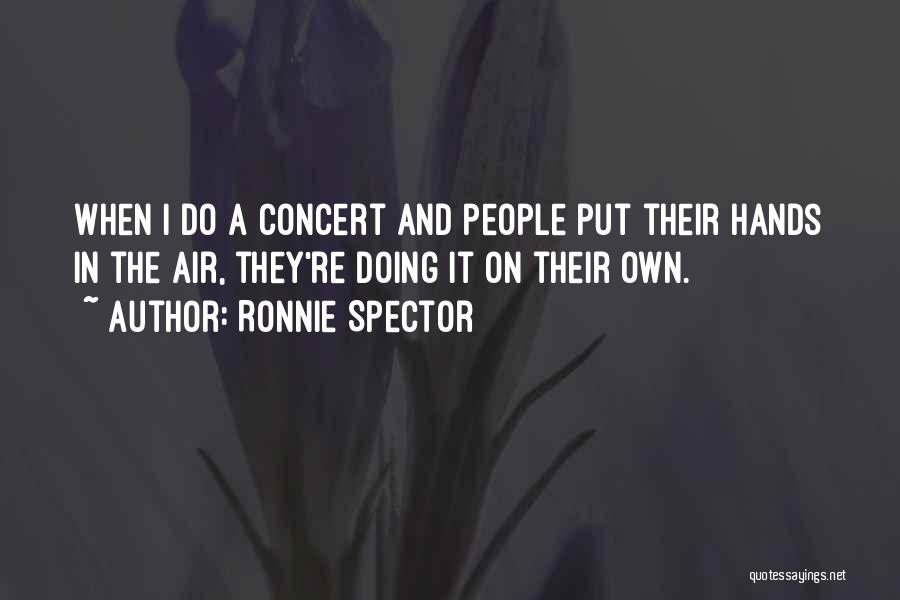 Hands In The Air Quotes By Ronnie Spector