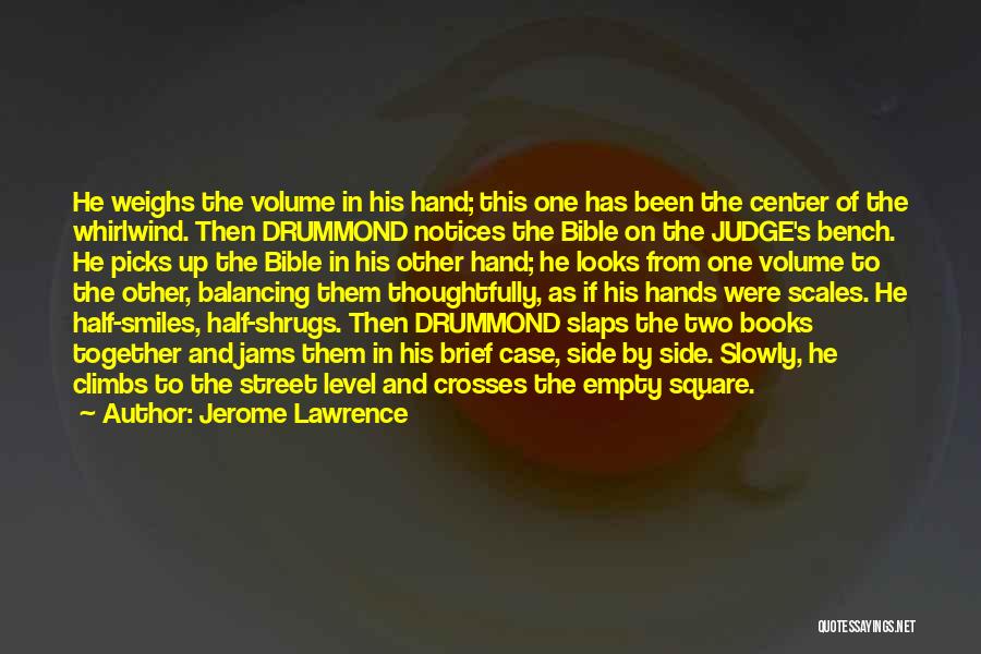 Hands In The Bible Quotes By Jerome Lawrence