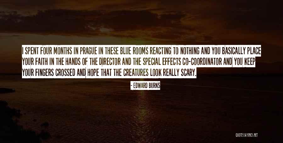 Hands Look Blue Quotes By Edward Burns Hands Look Blue Quotes By Edward Burns