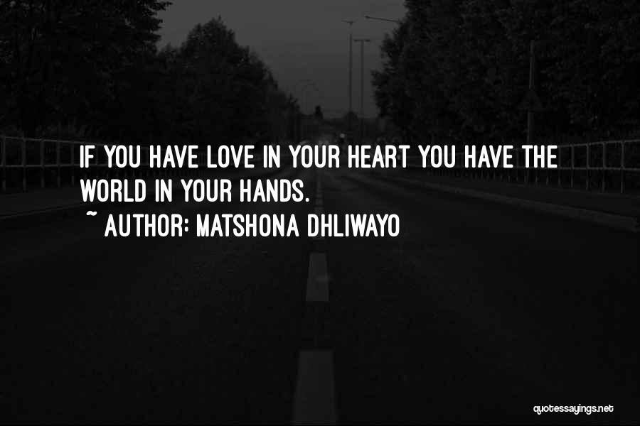 Hands Love Quotes By Matshona Dhliwayo