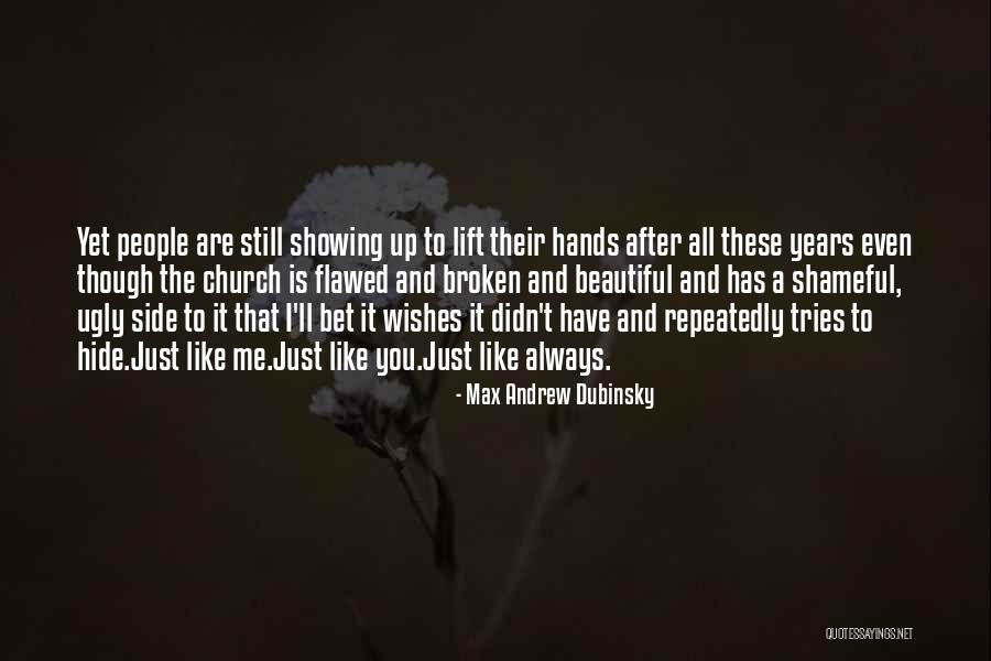 Hands Not Showing Quotes By Max Andrew Dubinsky Hands Not Showing Quotes By Max Andrew Dubinsky