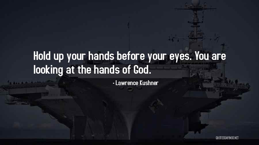 Hands Of God Quotes By Lawrence Kushner Hands Of God Quotes By Lawrence Kushner