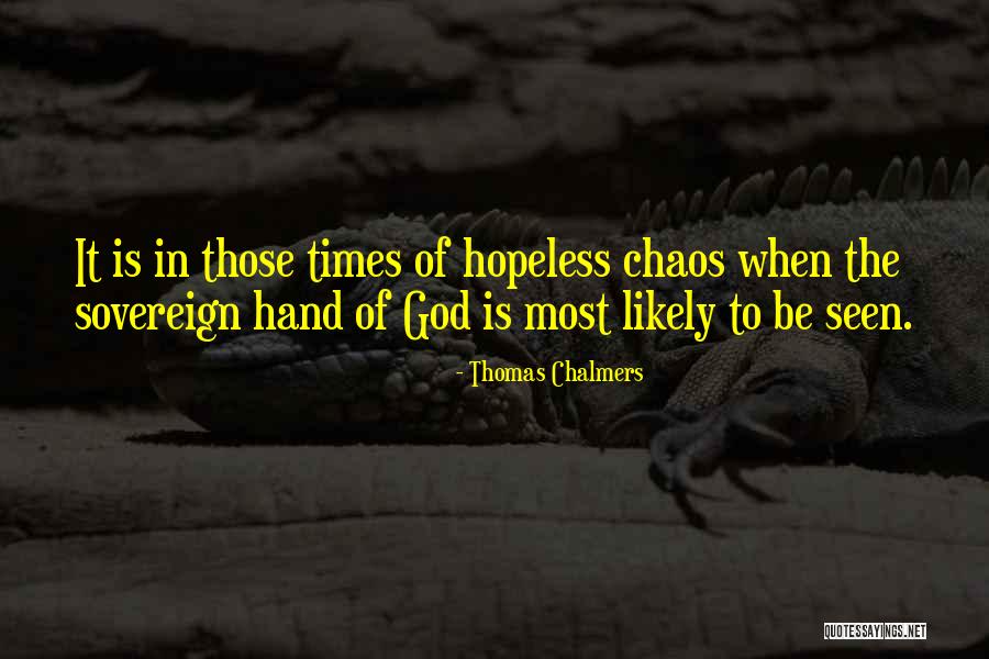 Hands Of God Quotes By Thomas Chalmers Hands Of God Quotes By Thomas Chalmers