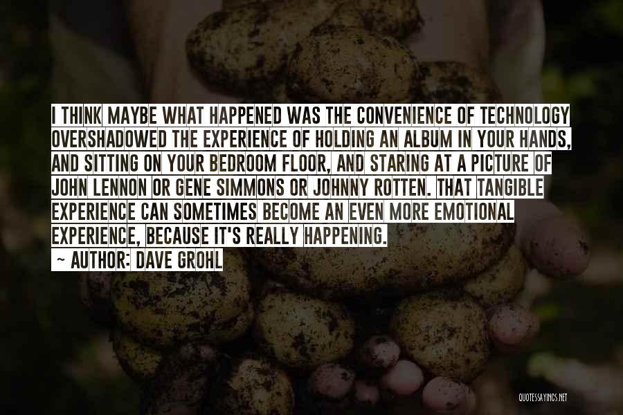 Hands On Experience Quotes By Dave Grohl