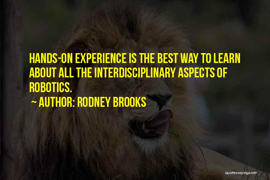 Hands On Experience Quotes By Rodney Brooks