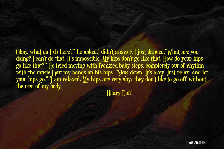 Hands On Hips Quotes By Hilary Duff