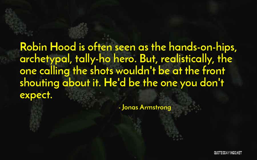 Hands On Hips Quotes By Jonas Armstrong