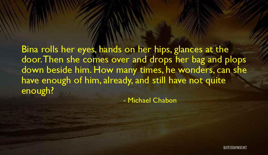 Hands On Hips Quotes By Michael Chabon