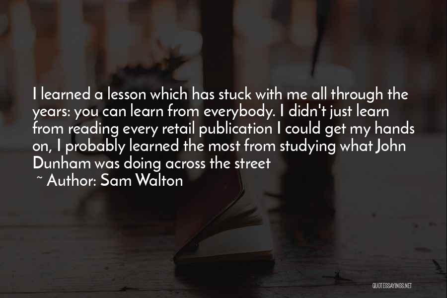 Hands On Learning Quotes By Sam Walton