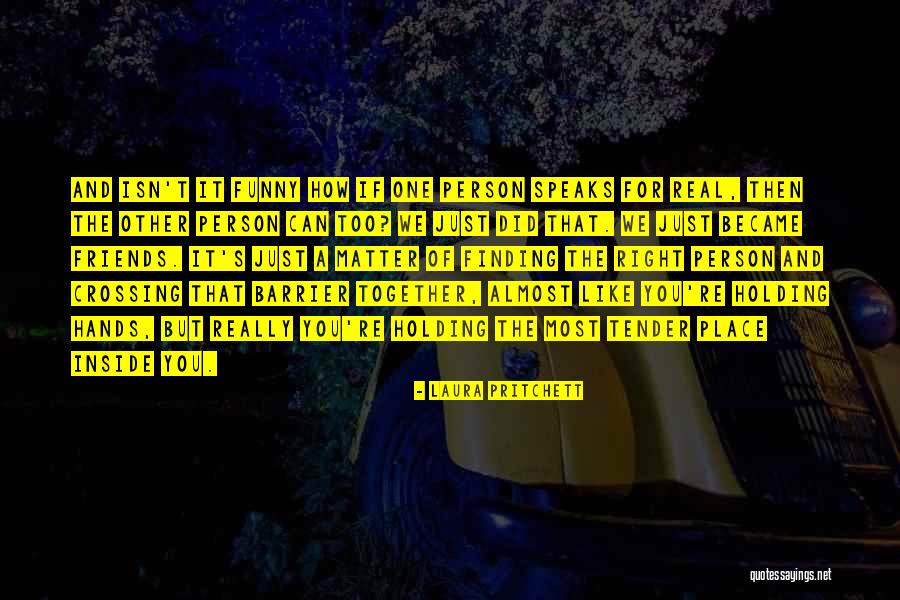 Hands Together Quotes By Laura Pritchett Hands Together Quotes By Laura Pritchett