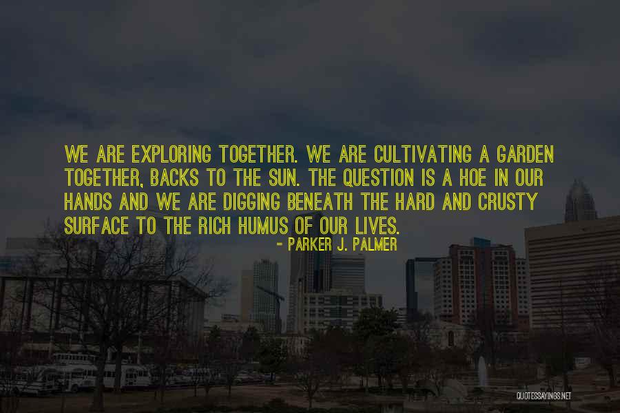 Hands Together Quotes By Parker J. Palmer Hands Together Quotes By Parker J. Palmer