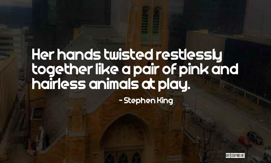 Hands Together Quotes By Stephen King Hands Together Quotes By Stephen King