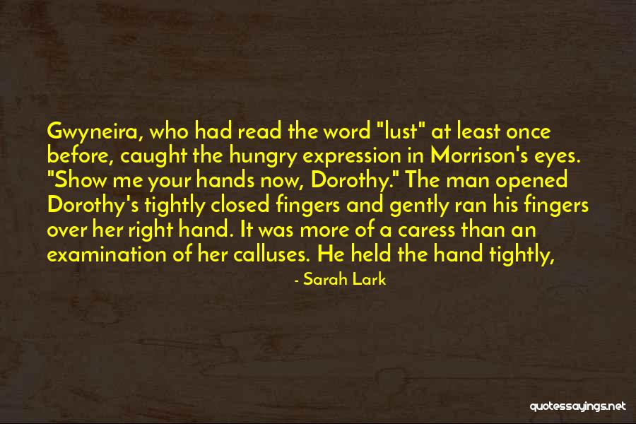 Hands With Calluses Quotes By Sarah Lark Hands With Calluses Quotes By Sarah Lark
