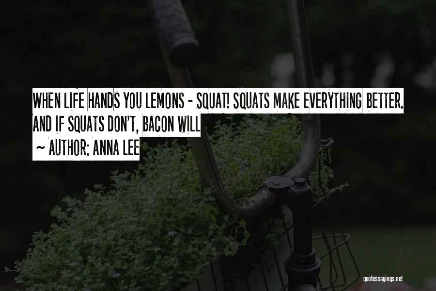 Hands You Lemons Quotes By Anna Lee