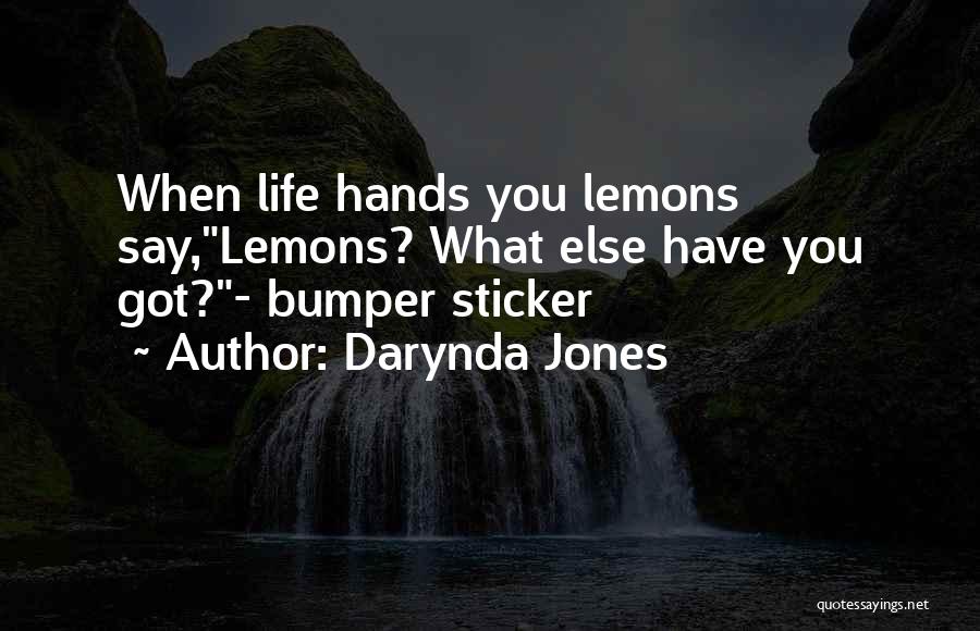 Hands You Lemons Quotes By Darynda Jones