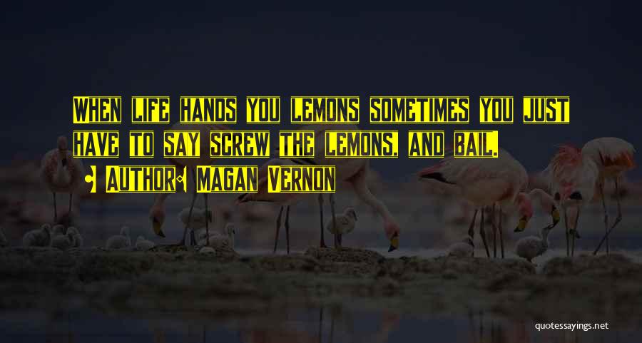 Hands You Lemons Quotes By Magan Vernon