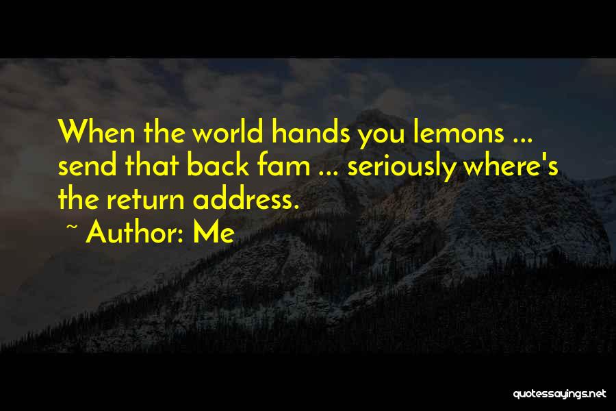 Hands You Lemons Quotes By Me