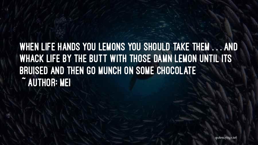 Hands You Lemons Quotes By Mei