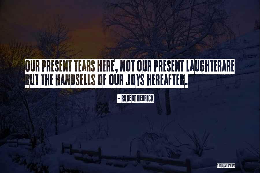 Handsells Quotes By Robert Herrick Handsells Quotes By Robert Herrick