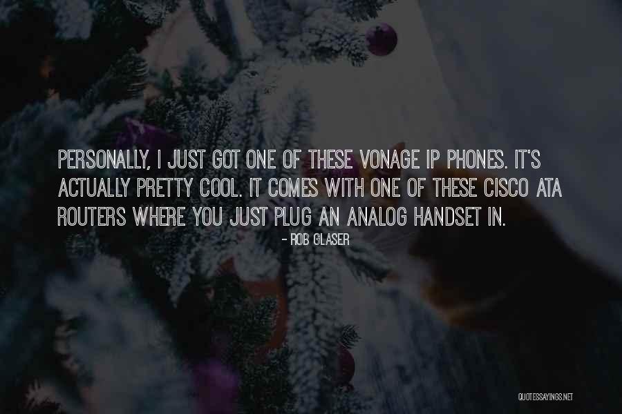 Handset Quotes By Rob Glaser Handset Quotes By Rob Glaser
