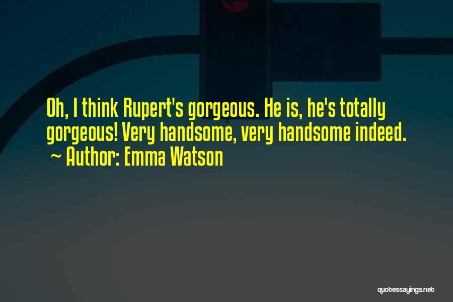 Handsome Boyfriend Quotes By Emma Watson