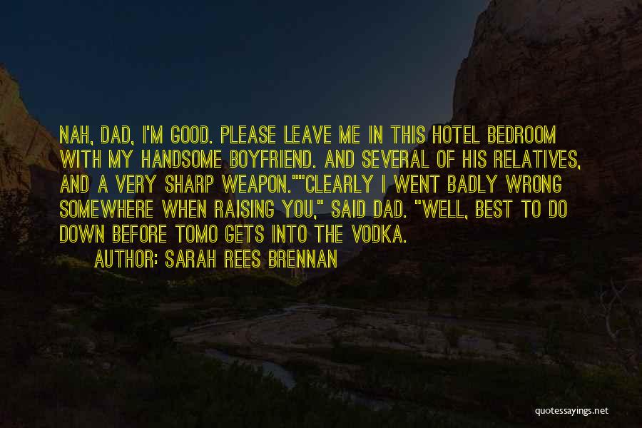 Handsome Boyfriend Quotes By Sarah Rees Brennan