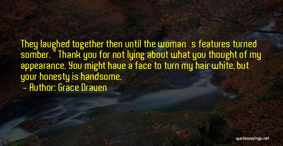 Handsome Face Quotes By Grace Draven