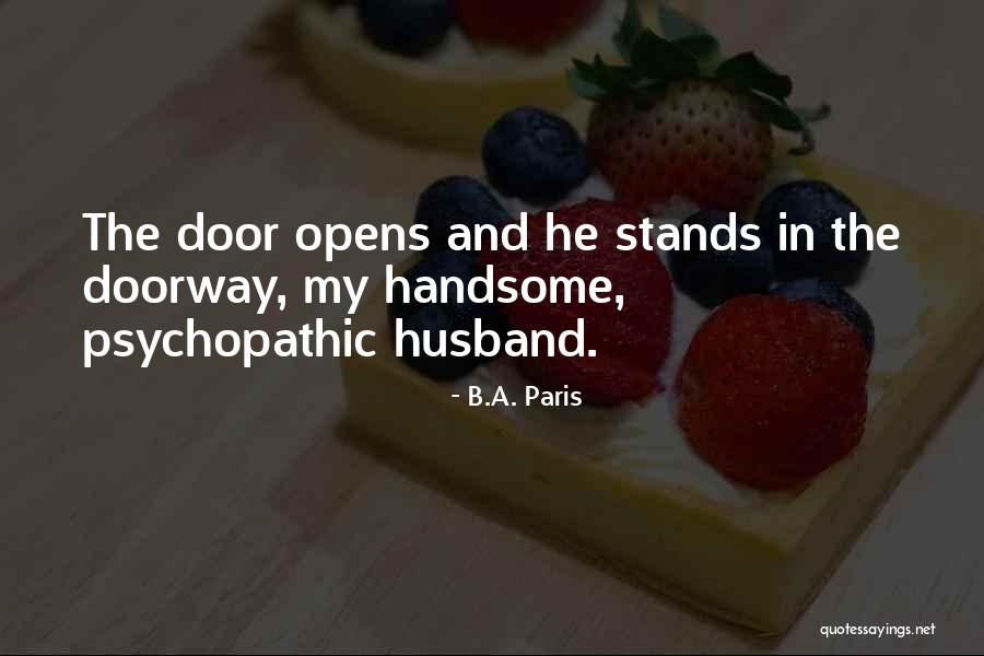 Handsome Husband Quotes By B.A. Paris