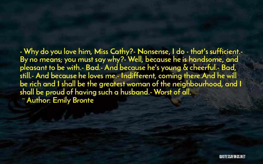Handsome Husband Quotes By Emily Bronte
