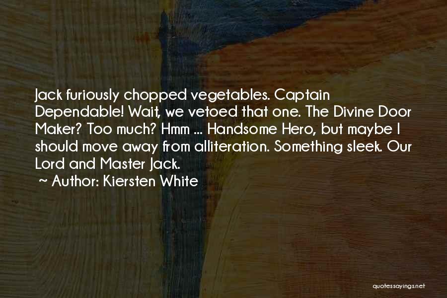 Handsome Jack Quotes By Kiersten White